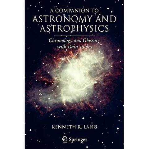 A Companion to Astronomy and Astrophysics: Chronology and Glossary with Data Tables