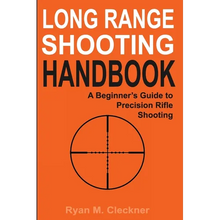 Long Range Shooting Handbook: Complete Beginner's Guide to Precision Rifle Shooting
