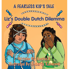 Liz's Double Dutch Dilemma: A Fearless Kid's Tale - Hardcover