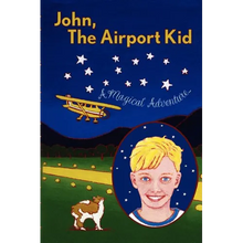 John, The Airport Kid: A Magical Adventure - Paperback