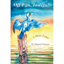 Off I go, Indigo!: A Short Fable - Paperback