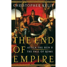 End of Empire: Attila the Hun and the Fall of Rome