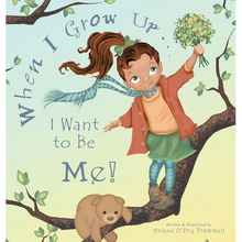 When I Grow Up... I Want to Be Me!