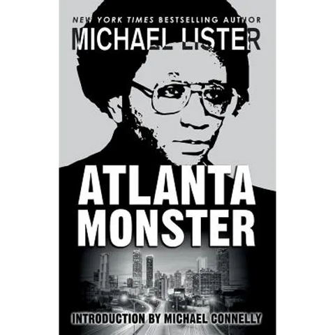 Atlanta Monster: Wayne Williams and the Atlanta Child Murders: Two John Jordan Mystery Novels