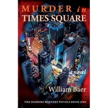 Murder in Times Square: A Novel (A Deirdre Mystery, Book One) - Paperback
