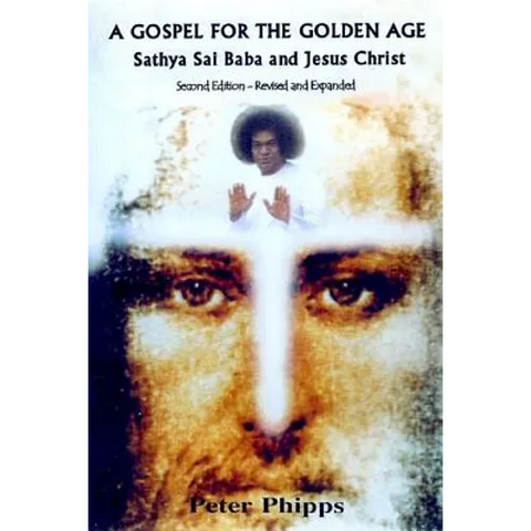 A Gospel for the Golden Age: Sathya Sai Baba and Jesus Christ
