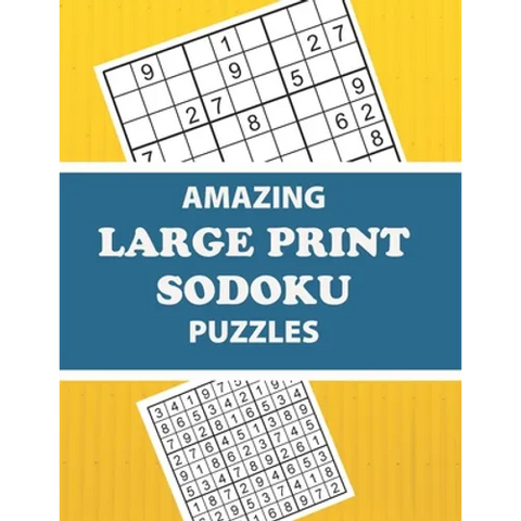 Amazing Large Print Sodoku Puzzles: Have Fun and Sharpen Your Brain (with Solutions)