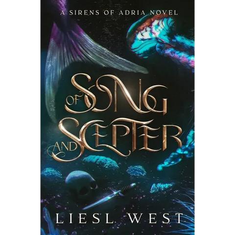 Of Song and Scepter: A Dark Little Mermaid Retelling