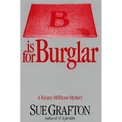 B Is for Burglar: A Kinsey Millhone Mystery