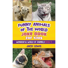 Funny Animals of the World Joke Book for Kids: Funny jokes, hilarious photos, and incredible facts about the silliest animals on the planet! - Hardcover