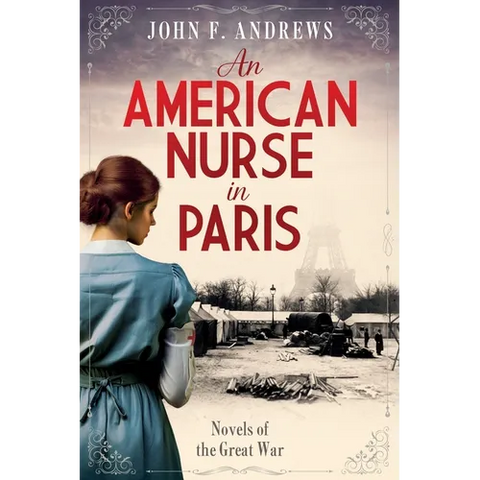 An American Nurse in Paris: Novels of the Great War